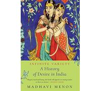 Infinite Variety: A History of Desire in India