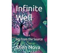 Infinite Well: Sip From the Source (Manifest Like a Savage)