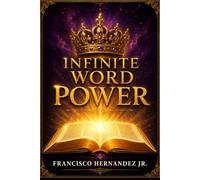 Infinite Word Power: Faith, Healing, and the Life-Changing Power of God's Word
