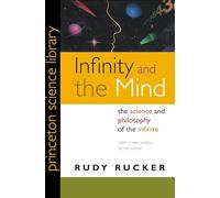 Infinity and the Mind - The Science and Philosophy of the Infinite (Princeton Science Library)