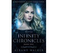 Infinity Chronicles Book One: A Paranormal Reverse Harem Series: 1