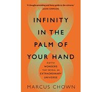 Infinity in the Palm of Your Hand: Fifty Wonders That Reveal an Extraordinary Universe