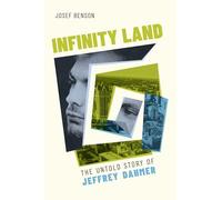 Infinity Land: The Untold Story of Jeffrey Dahmer