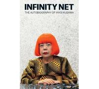 Infinity Net by Yayoi Kusama, Ralph McCarthy - 9781849762137