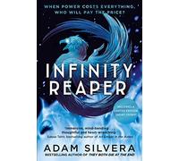 Infinity Reaper: The much-loved hit from the author of No.1 bestselling blockbuster THEY BOTH DIE AT THE END! (Infinity Cycle)
