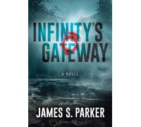 Infinity's Gateway : A Novel