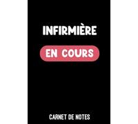 infirmière en cours cadeau future infirmière: Carnet de notes infirmière | Bloc notes A5 (6x9 pouces - 15,24 x 22,86 cm) | 100 pages lignées à remplir
