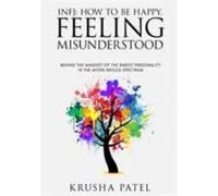 INFJ: HOW TO BE HAPPY, FEELING MISUNDERSTOOD, Brand New, Free P&P in the UK