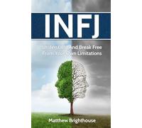 INFJ: Understand And Break Free From Your Own Limitations