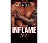Inflame Me (Ravage MC #4): A Motorcycle Club Romance