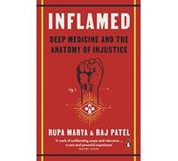 Inflamed: Deep Medicine and the Anatomy of Injustice – Penguin Books