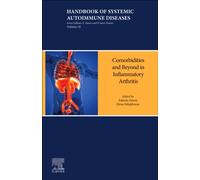 Comorbidities and Beyond in Inflammatory Arthritis: Volume 18 in the Handbook of Systemic Autoimmune Diseases series (Volume 18)