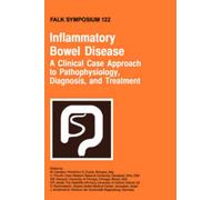 Inflammatory Bowel Disease : A Clinical Case Approach to Pathophysiology, Diagnosis, and Treatment