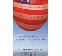 Inflated: How Money and Debt Built the American Dream