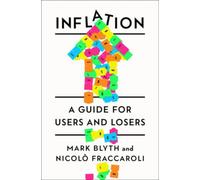 Inflation : A Guide for Users and Losers