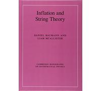 Inflation and String Theory – Cambridge Monographs on Mathematical Physics