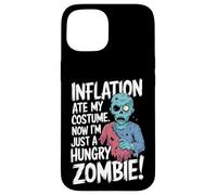 Inflation Ate My Costume I'm just A Hungry Zombie Case for iPhone 15