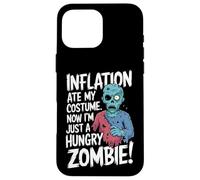 Inflation Ate My Costume I'm just A Hungry Zombie Case for iPhone 16 Pro Max