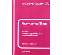 Inflation, Employment and Business Fluctuations (Volume 35C): a Textbook on Macroeconomic Knowledge and Analysis: Inflation, Employment and Business ... (Advanced Textbooks in Economics, Volume 35C)