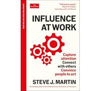 Influence at Work: Capture attention, connect with others, convince people to act: An Economist Edge book (Economist Edge Main)