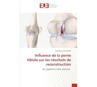 Influence de la pente tibiale sur les résultats de reconstruction: de Ligament croisé antérieur