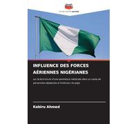 INFLUENCE DES FORCES AÉRIENNES NIGÉRIANES: sur la fourniture d'une assistance médicale dans un camp de personnes déplacées à l'intérieur du pays