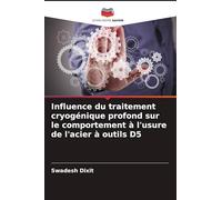 Influence du traitement cryogénique profond sur le comportement à l'usure de l'acier à outils D5