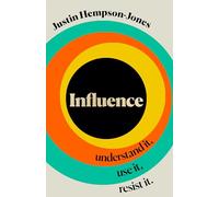 Influence: Essential New Smart Thinking for readers of The Coming Wave and The Hype Machine