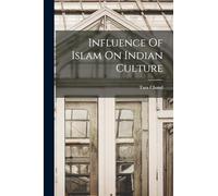 Influence Of Islam On Indian Culture