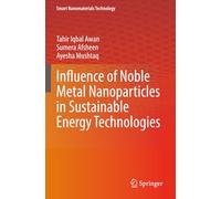 Influence of Noble Metal Nanoparticles in Sustainable Energy Technologies (Smart Nanomaterials Technology)