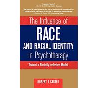 Influence Race Psychotherapy P: Toward a Racially Inclusive Model (Wiley Series on Personality Processes)