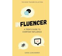 Influencer: A Teen’s Guide to Everyday Influence