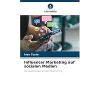 Influencer Marketing auf sozialen Medien: Die Auswirkungen auf den Markenerfolg