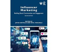 Influencer Marketing : Building Brand Communities and Engagement