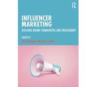 Influencer Marketing: Building Brand Communities and Engagement