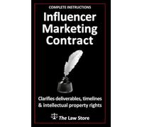 Influencer Marketing Contract: Clarifies Deliverables, Timelines & Intellectual Property Rights Plus Bonus Legal Secrets