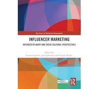 Influencer Marketing: Interdisciplinary and Socio-Cultural Perspectives (Key Issues in Marketing Management)