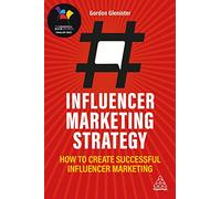 Influencer Marketing Strategy: How to Create Successful Influencer Marketing