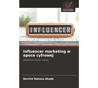 Influencer marketing w epoce cyfrowej: Budowanie relacji z marką