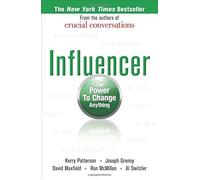 Influencer: The Power to Change Anything by Patterson, Kerry, Grenny, Joseph, Maxfield, David, McMillan, (2007) Hardcover
