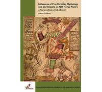 Influences of Pre-Christian Mythology and Christianity on Old Norse Poetry: A Narrative Study of VafÞrúðnismál (The Northern Medieval World)