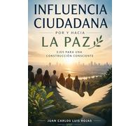Influencia ciudadana por y hacia la paz: Ejes para una construcción consciente