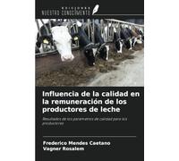 Influencia de la calidad en la remuneración de los productores de leche: Resultados de los parámetros de calidad para los productores