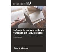Influencia del respaldo de famosos en la publicidad: Un estudio de caso sobre las intenciones de compra de los estudiantes