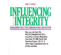 Influencing with Integrity: Management Skills for Communication and Negotiation