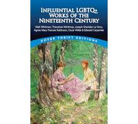 Influential LGBTQ+ Works of the Nineteenth Century: Walt Whitman, Theodore Winthrop, J. S. Lefanu, Agnes Mary Frances Robinson, Oscar Wilde, Edward Carpenter (Dover Thrift Editions)