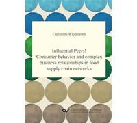 Influential Peers! Consumer behavior and complex business relationships in food supply chain networks