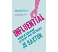 Influential: Women in Leadership at Church, Work and Beyond
