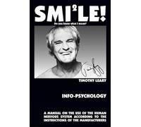Info-Psychology: A Manual on the Use of the Human Nervous System According to the Instructions of the Manufacturers (Furure History Series)