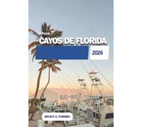 InFocus CAYOS DE FLORIDA 2026: Las islas, la vida marina, el maratón y las experiencias locales